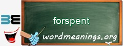 WordMeaning blackboard for forspent